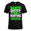 DANTE HW22-K06-109 - NAME Ghost Hunting In Progress Personalized Halloween Shirt