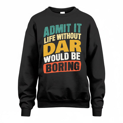 DAR TP88-K4-229–Personalized Funny Quote Apparel “Life Without NAME Would Be Boring”