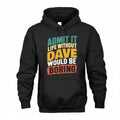 DAVE TP88-K4-229–Personalized Funny Quote Apparel “Life Without NAME Would Be Boring”