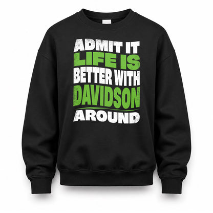 DAVIDSON HP99-K4-189 – Personalized Funny Quote Apparel “Admit It, Life Is Better With NAME Around”