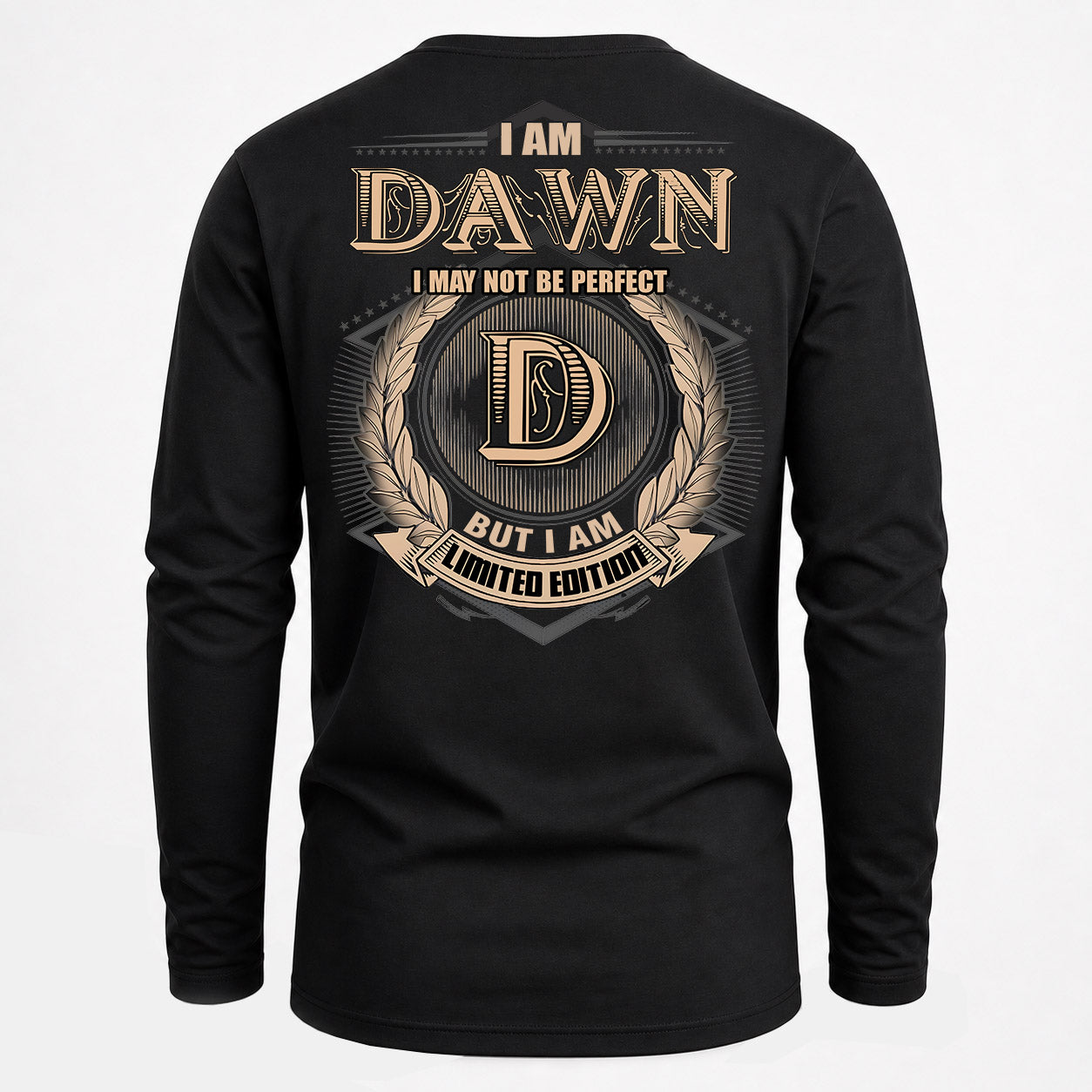 DAWN PH55-T25-Personalized Name Quote Apparel “I Am NAME May Not Be Perfect But I Am Limited Edition”