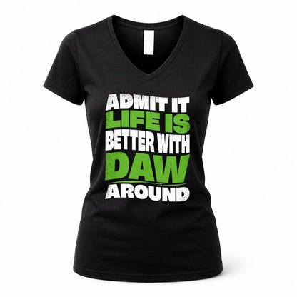 DAW HP99-K4-189 – Personalized Funny Quote Apparel “Admit It, Life Is Better With NAME Around”