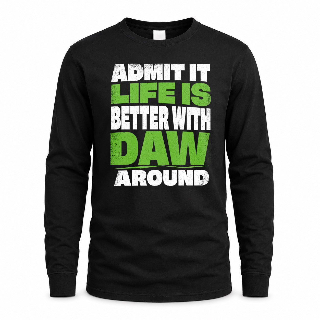 DAW HP68-K4-189 – Personalized Funny Quote Apparel “Admit It, Life Is Better With NAME Around”