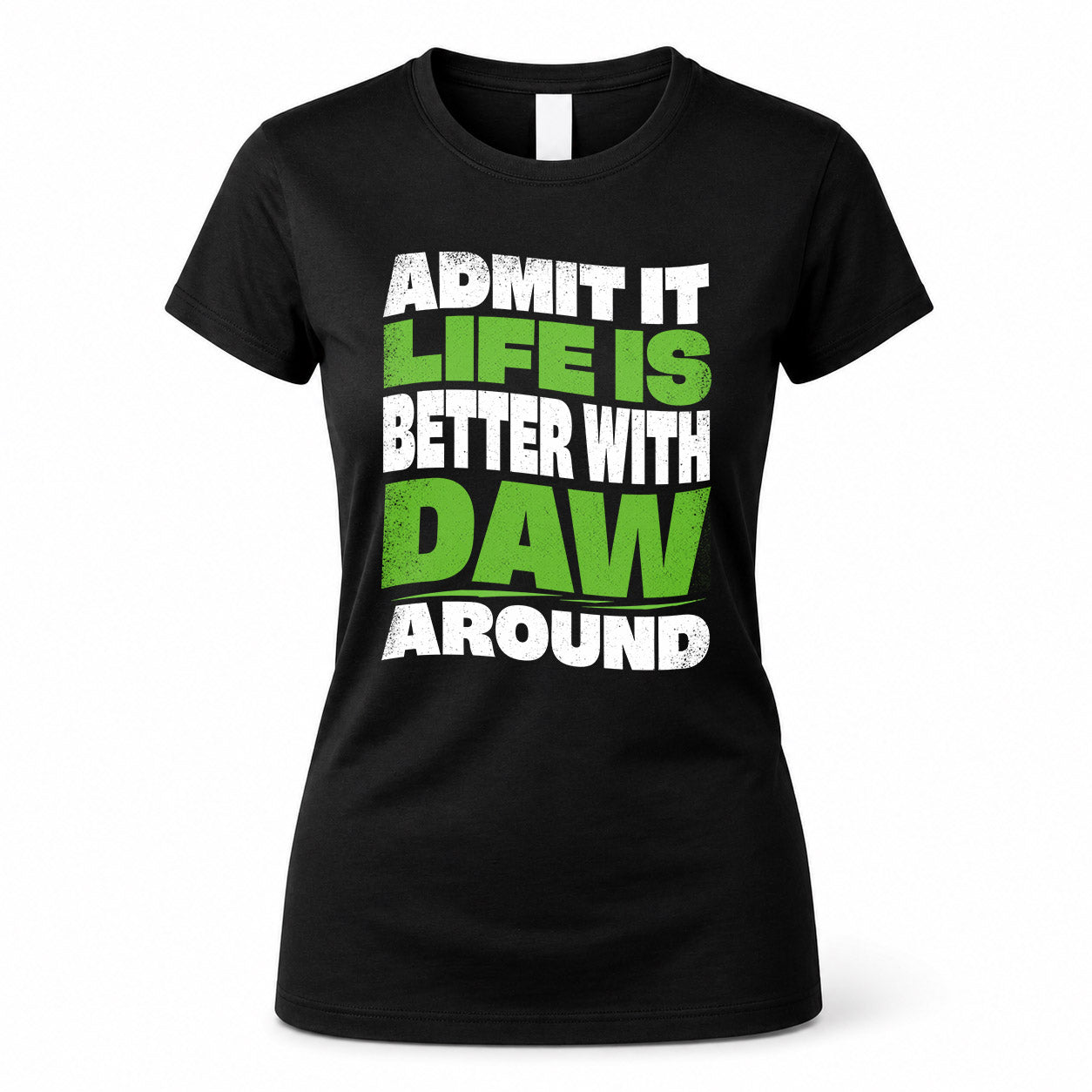 DAW HP99-K4-189 – Personalized Funny Quote Apparel “Admit It, Life Is Better With NAME Around”
