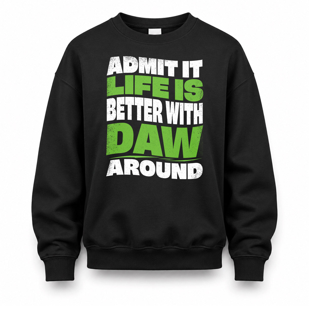 DAW HP99-K4-189 – Personalized Funny Quote Apparel “Admit It, Life Is Better With NAME Around”