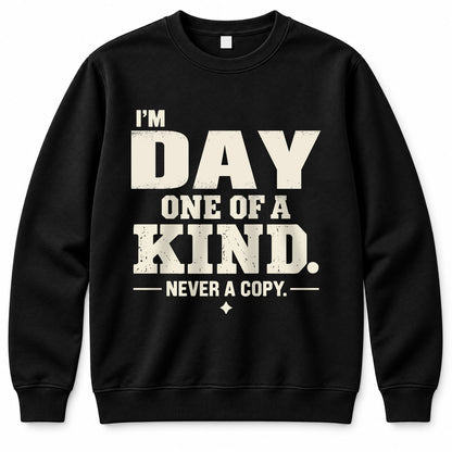 DAY P6-K4-228 Personalized Funny Quote Apparel “I’m NAME – One of a Kind, Never a Copy”