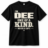 DEE P6-K4-228 Personalized Funny Quote Apparel “I’m NAME – One of a Kind, Never a Copy”