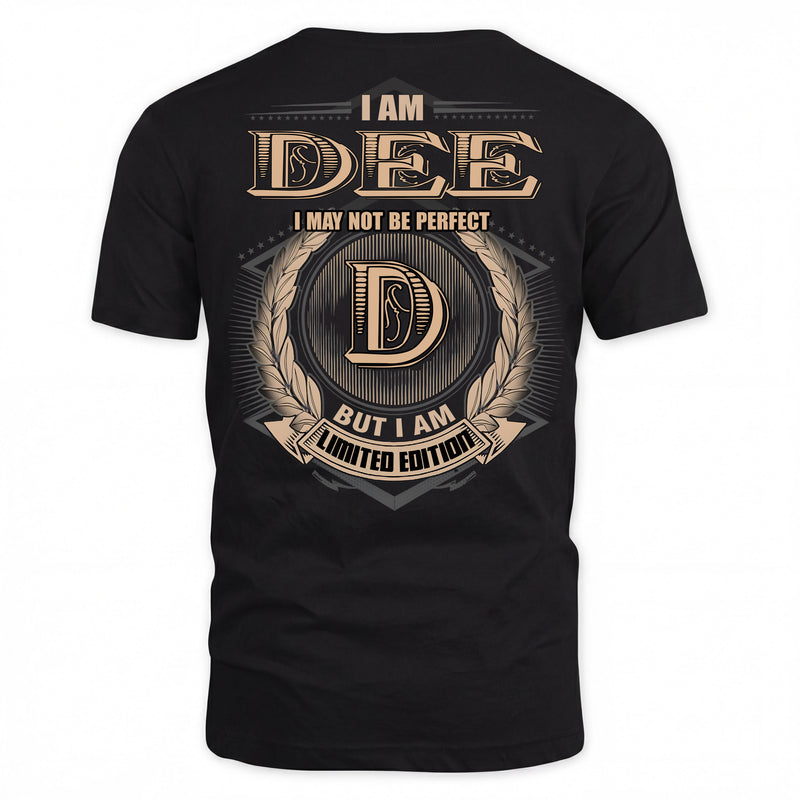 DEE PH55-T25-Personalized Name Quote Apparel “I Am NAME May Not Be Perfect But I Am Limited Edition”