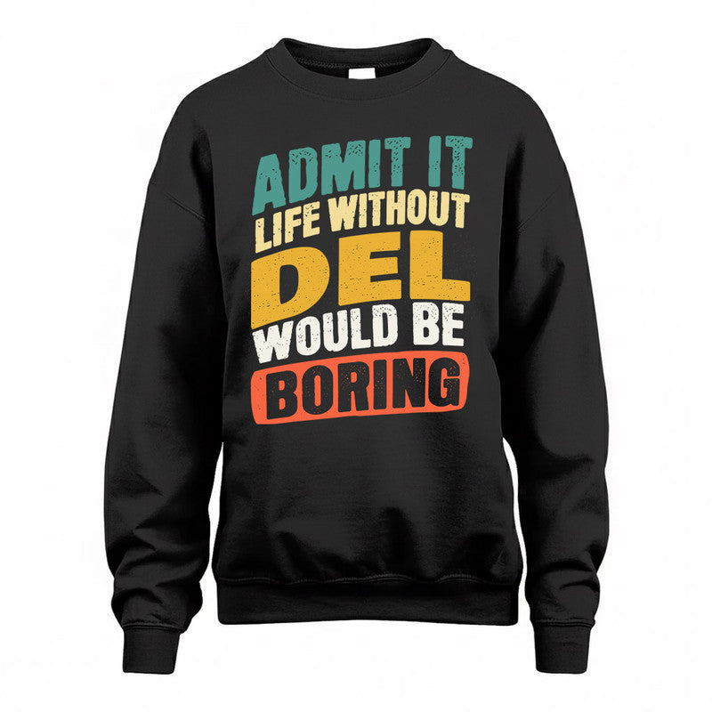 DEL TP88-K4-229–Personalized Funny Quote Apparel “Life Without NAME Would Be Boring”