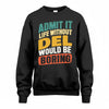 DEL TP88-K4-229–Personalized Funny Quote Apparel “Life Without NAME Would Be Boring”