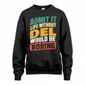 DEL TP88-K4-229–Personalized Funny Quote Apparel “Life Without NAME Would Be Boring”