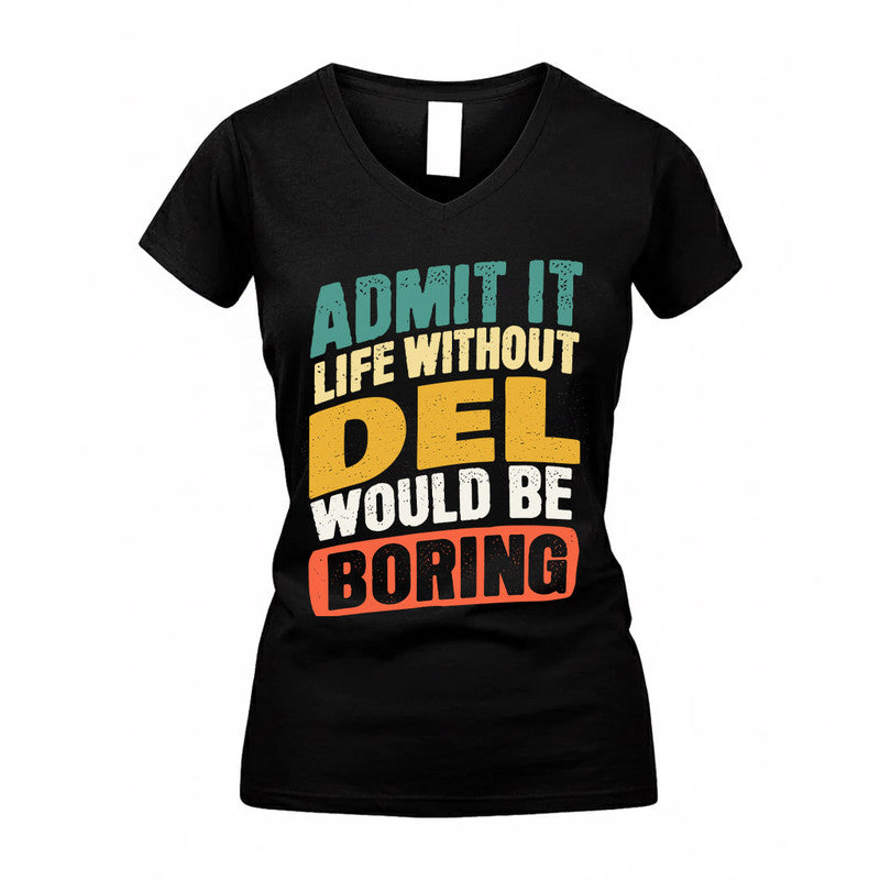 DEL TP88-K4-229–Personalized Funny Quote Apparel “Life Without NAME Would Be Boring”