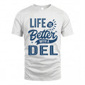 DEL HH88-K2–Personalized Name Quote T-Shirt Life Is Better With Unisex Gift
