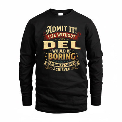 DEL TP65-K5-268–Personalized Funny Quote Apparel “Life Without NAME Would Be Boring”
