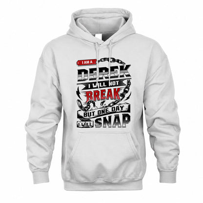DEREK HP28-K4-129 – Personalized Name Quote T-Shirt “I Will Not Break, But One Day I Will Snap”