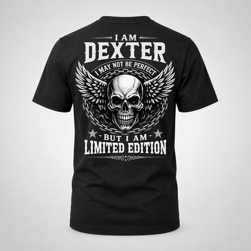 DEXTER P01-K24-229 – Personalized Skull Graphic Apparel “I Am NAME I May Not Be Perfect But I Am Limited Edition”