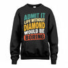 DIAMOND TP88-K4-229–Personalized Funny Quote Apparel “Life Without NAME Would Be Boring”