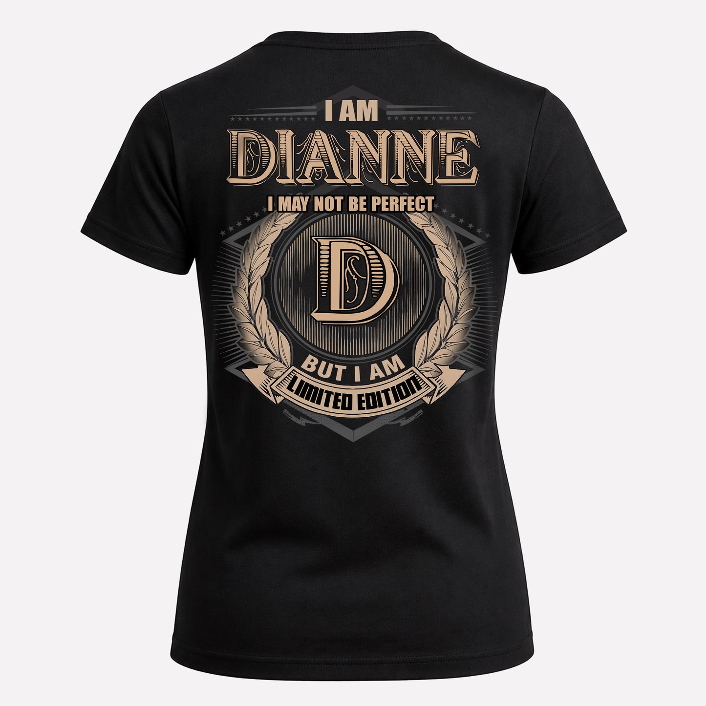 DIANNE PH55-T25-Personalized Name Quote Apparel “I Am NAME May Not Be Perfect But I Am Limited Edition”