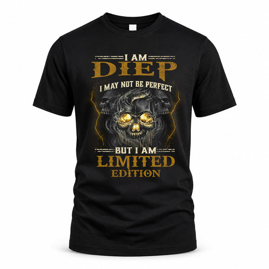 DIEP LM66-K04-125 - NAME NAME I May Not Be Perfect But I Am Limited Edition
