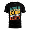 DIEP TP88-K4-229–Personalized Funny Quote Apparel “Life Without NAME Would Be Boring”
