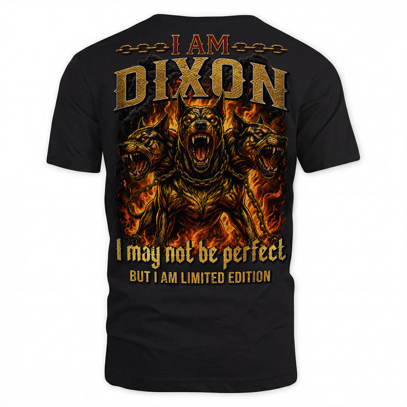 DIXON MP88-F2-168–Personalized Bold Quote Apparel “I Am NAME I May Not Be Perfect But I Am Limited Edition