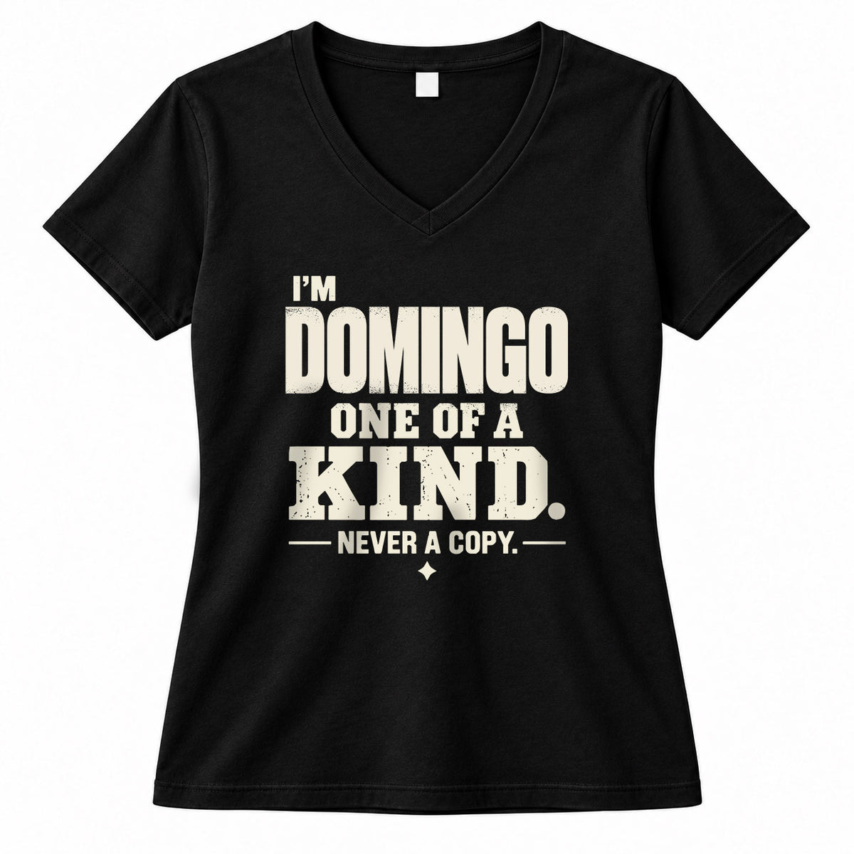 DOMINGO P6-K4-228 Personalized Funny Quote Apparel “I’m NAME – One of a Kind, Never a Copy”
