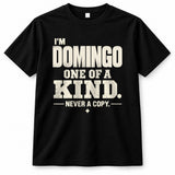 DOMINGO P6-K4-228 Personalized Funny Quote Apparel “I’m NAME – One of a Kind, Never a Copy”