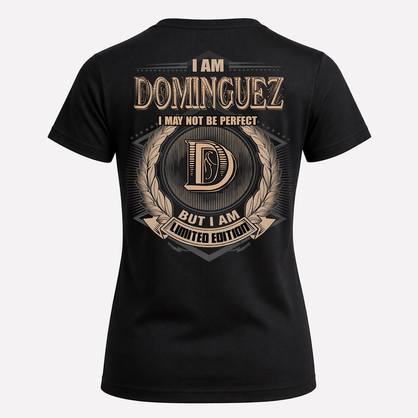 DOMINGUEZ PH55-T25-Personalized Name Quote Apparel “I Am NAME May Not Be Perfect But I Am Limited Edition”