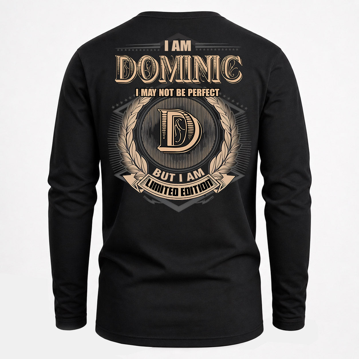 DOMINIC PH55-T25-Personalized Name Quote Apparel “I Am NAME May Not Be Perfect But I Am Limited Edition”