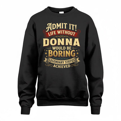 DONNA TP65-K5-268–Personalized Funny Quote Apparel “Life Without NAME Would Be Boring”