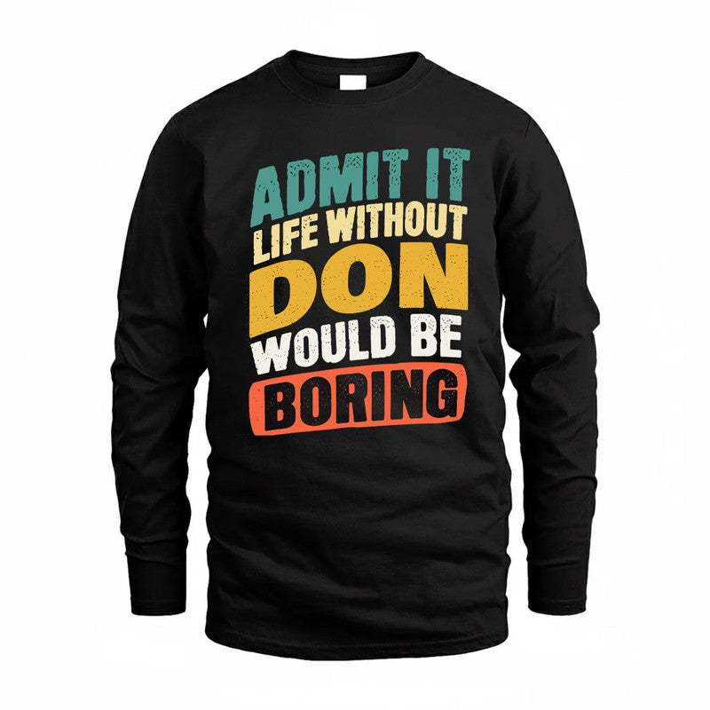 DON TP88-K4-229–Personalized Funny Quote Apparel “Life Without NAME Would Be Boring”