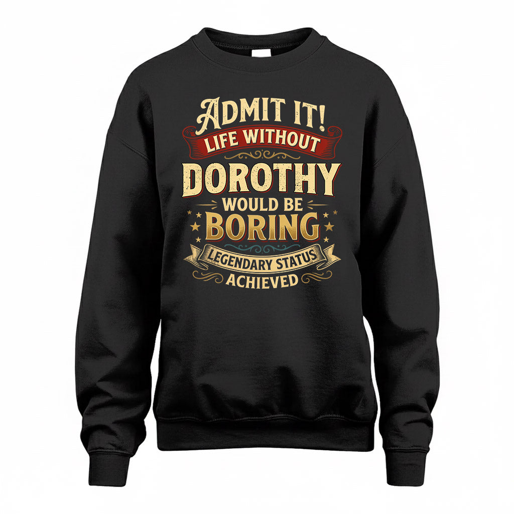 DOROTHY TP65-K5-268–Personalized Funny Quote Apparel “Life Without NAME Would Be Boring”