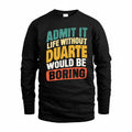 DUARTE TP88-K4-229–Personalized Funny Quote Apparel “Life Without NAME Would Be Boring”