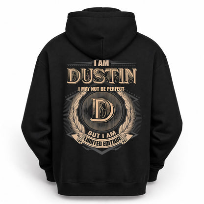 DUSTIN PH55-T25-Personalized Name Quote Apparel “I Am NAME May Not Be Perfect But I Am Limited Edition”