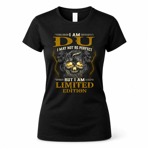 DU LM66-K04-125 - NAME NAME I May Not Be Perfect But I Am Limited Edition