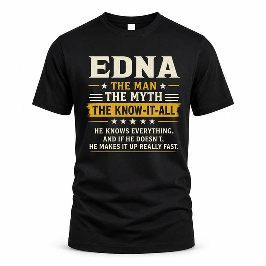 EDNA TM90-K04-125 - NAME Legendary Know-It-All Personalized Funny Shirt