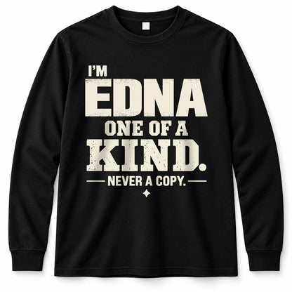 EDNA P6-K4-228 Personalized Funny Quote Apparel “I’m NAME – One of a Kind, Never a Copy”