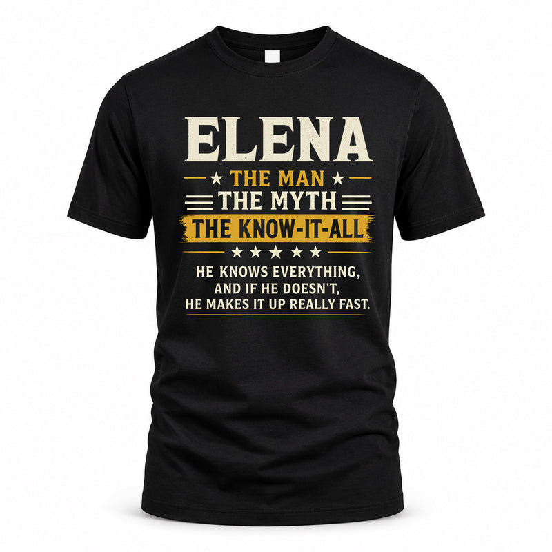 ELENA TM90-K04-125 - NAME Legendary Know-It-All Personalized Funny Shirt