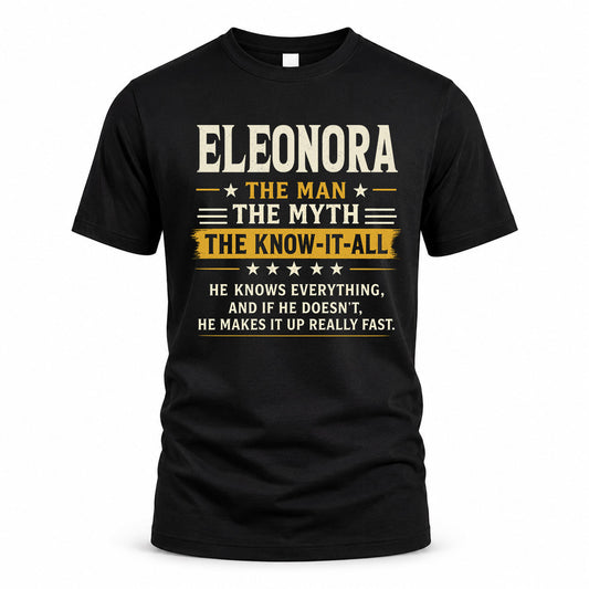 ELEONORA TM90-K04-125 - NAME Legendary Know-It-All Personalized Funny Shirt