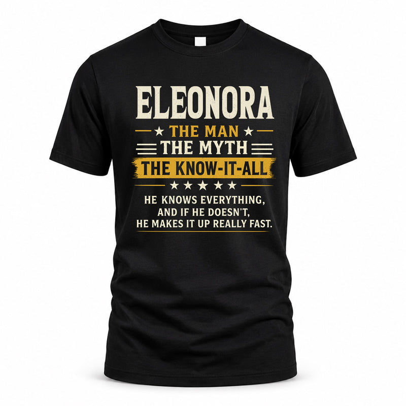 ELEONORA TM90-K04-125 - NAME Legendary Know-It-All Personalized Funny Shirt