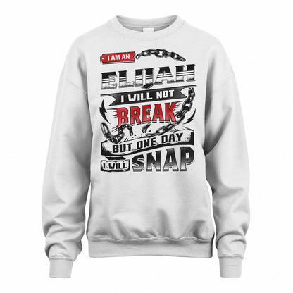 ELIJAH HP28-K4-129 – Personalized Name Quote T-Shirt “I Will Not Break, But One Day I Will Snap”