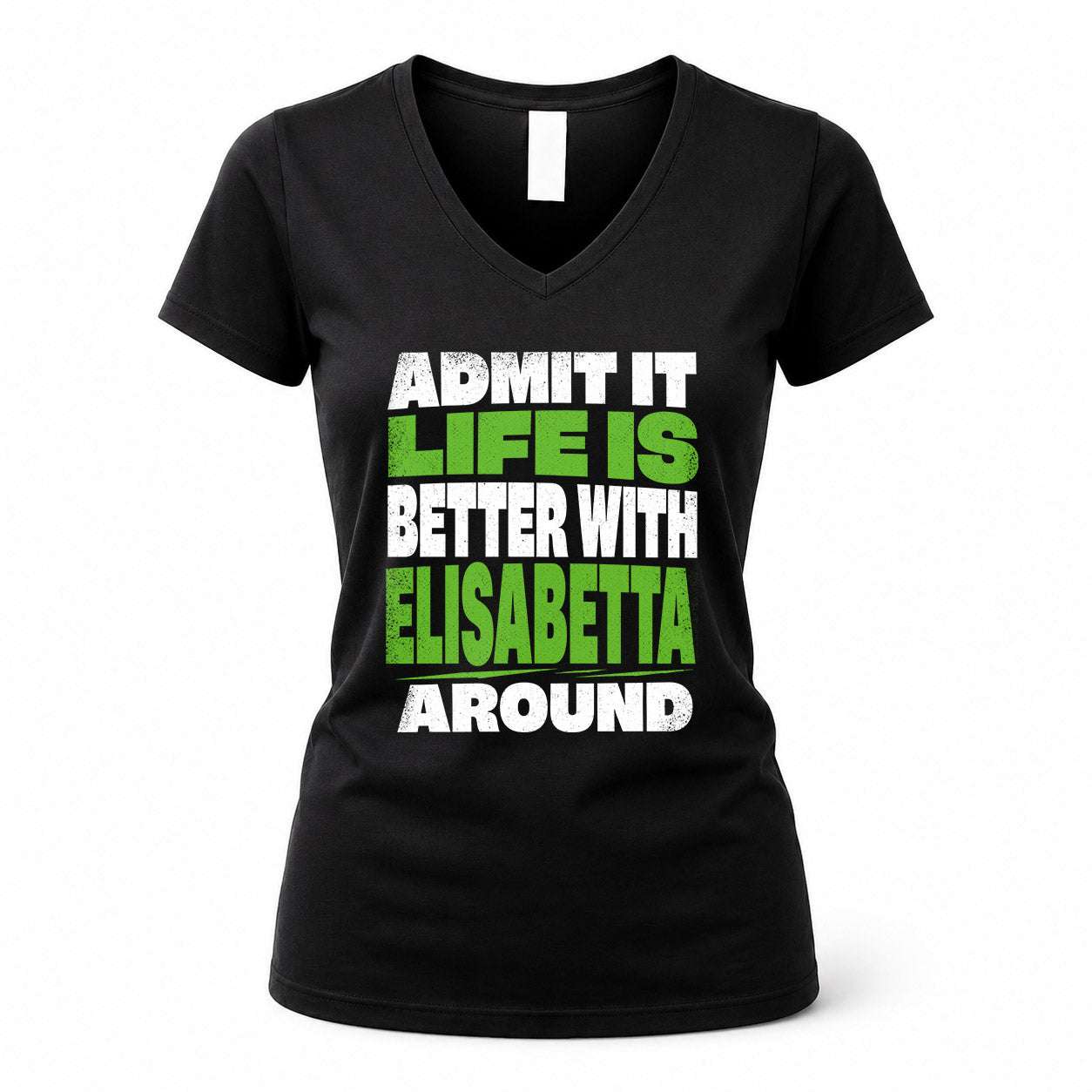 ELISABETTA HP68-K4-189 – Personalized Funny Quote Apparel “Admit It, Life Is Better With NAME Around”