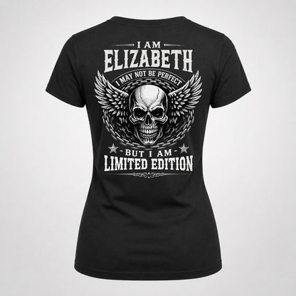 ELIZABETH P01-K24-229 – Personalized Skull Graphic Apparel “I Am NAME I May Not Be Perfect But I Am Limited Edition”