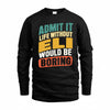 ELI TP88-K4-229–Personalized Funny Quote Apparel “Life Without NAME Would Be Boring”