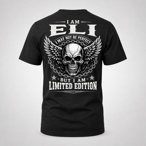 ELI P01-K24-229 – Personalized Skull Graphic Apparel “I Am NAME I May Not Be Perfect But I Am Limited Edition”