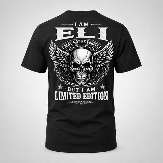 ELI P01-K24-229 – Personalized Skull Graphic Apparel “I Am NAME I May Not Be Perfect But I Am Limited Edition”