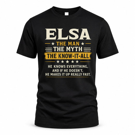 ELSA TM90-K04-125 - NAME Legendary Know-It-All Personalized Funny Shirt