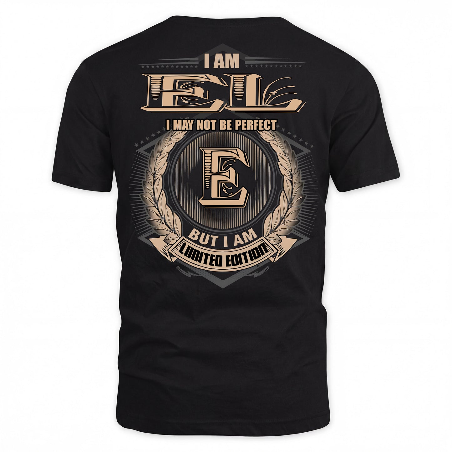 EL PH55-T25-Personalized Name Quote Apparel “I Am NAME May Not Be Perfect But I Am Limited Edition”