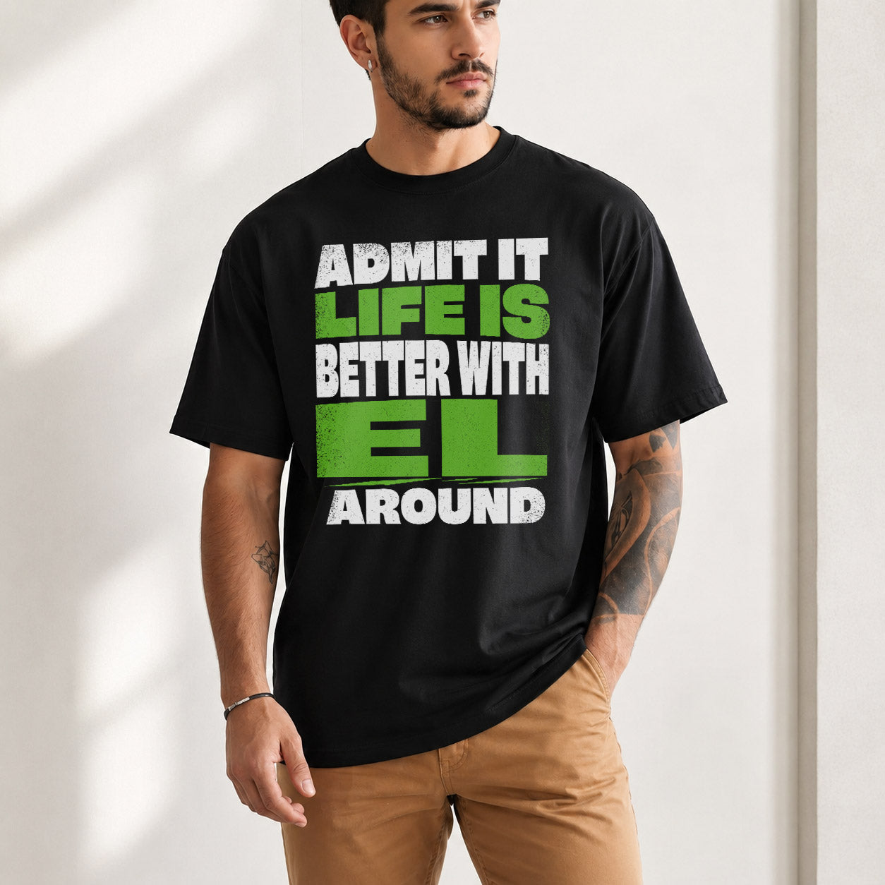 EL HP68-K4-189 – Personalized Funny Quote Apparel “Admit It, Life Is Better With NAME Around”