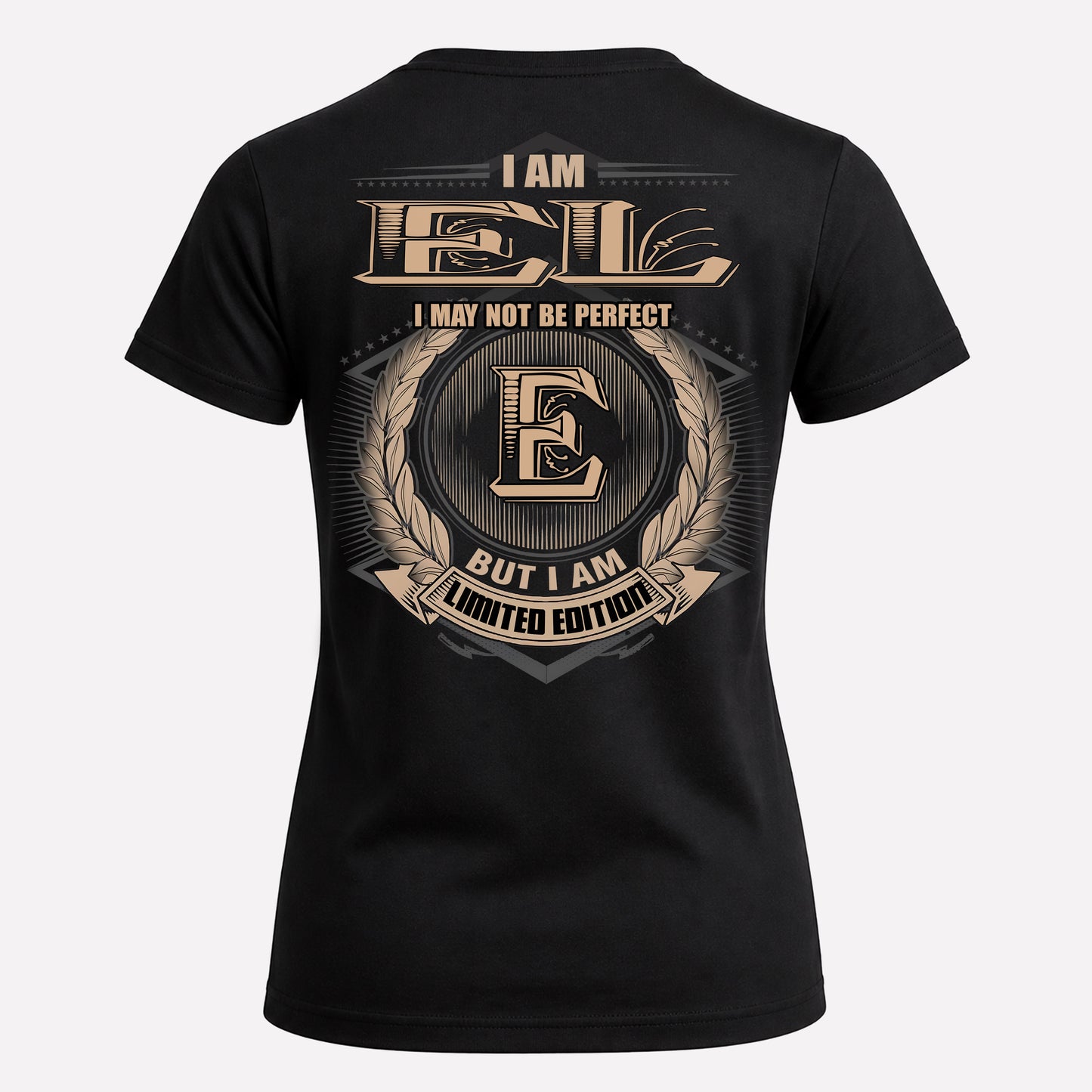 EL PH55-T25-Personalized Name Quote Apparel “I Am NAME May Not Be Perfect But I Am Limited Edition”